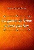 La guerre de Troie n'aura pas lieu (eBook, ePUB)