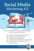 Social Media Marketing 4.0:La Guida Più Completa Per Avere Successo Nel Marketing Digitale. Scopri Le Strategie Delle Campagne Pubblicitarie Per La Vendita Online (eBook, ePUB)