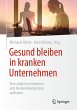 Gesund bleiben in kranken Unternehmen - Bild 1