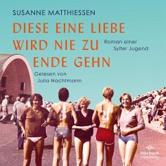 Diese eine Liebe wird nie zu Ende gehn - Matthiessen, Susanne