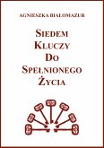 Siedem kluczy do spełnionego życia (eBook, ePUB)