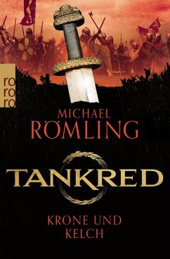 Krone und Kelch / Tankred Bd.3 (eBook, ePUB) - Römling, Michael
