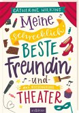 Meine schrecklich beste Freundin und das riesengroße Theater / Meine schrecklich beste Freundin Bd.3