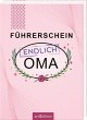 Führerschein - endlich Oma - Bild 1