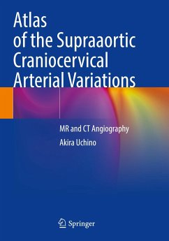Atlas of the Supraaortic Craniocervical Arterial Variations - Uchino, Akira