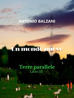 Un mondo nuovo (eBook, ePUB) - Antonio, Balzani