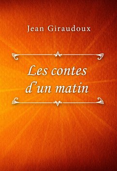 Les contes d’un matin (eBook, ePUB) - Giraudoux, Jean