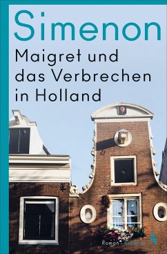 Maigret und das Verbrechen in Holland - Simenon, Georges