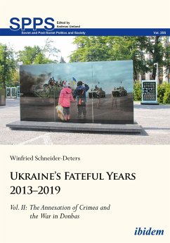 Ukraine¿s Fateful Years 2013¿2019: Vol. II: The Annexation of Crimea and the War in Donbas - Schneider-Deters, Winfried