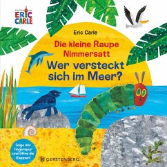 Die kleine Raupe Nimmersatt - Wer versteckt sich im Meer? - Carle, Eric