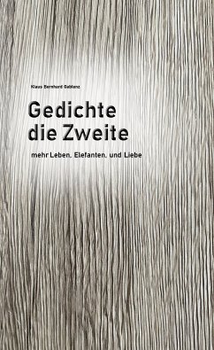 Gedichte die Zweite (eBook, ePUB) - Gablenz, Klaus Bernhard