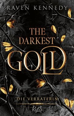 Die Verräterin / The Darkest Gold Bd.2 (eBook, ePUB) - Kennedy, Raven