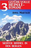 Siebter Himmel in den Bergen: 3 Gefühlvolle Heimatromane Oktober 2022 (eBook, ePUB)