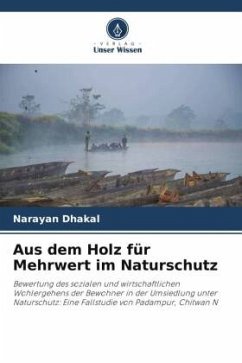 Aus dem Holz für Mehrwert im Naturschutz - Dhakal, Narayan