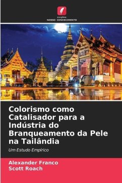 Colorismo como Catalisador para a Indústria do Branqueamento da Pele na Tailândia - Franco, Alexander;Roach, Scott