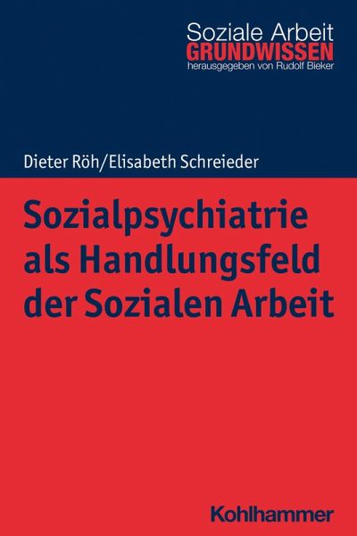 Sozialpsychiatrie als Handlungsfeld der Sozialen Arbeit (eBook, PDF) Sozialpsychiatrie als Handlungsfeld der Sozialen Arbeit (eBook, PDF)