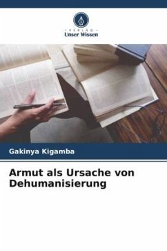 Armut als Ursache von Dehumanisierung - Kigamba, Gakinya