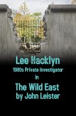Lee Hacklyn 1980s Private Investigator in The Wild East (eBook, ePUB) Lee Hacklyn 1980s Private Investigator in The Wild East (eBook, ePUB)