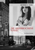 DIE ABGEBROCHENE NADEL (eBook, ePUB)