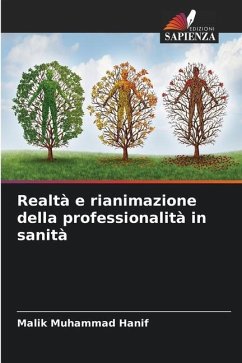 Realtà e rianimazione della professionalità in sanità - Muhammad Hanif, Malik