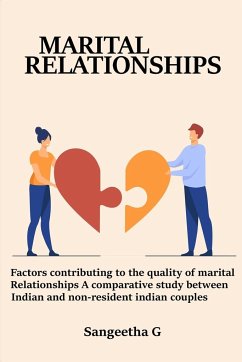 Factors Contributing to the Quality of Marital Relationships A Comparative Study Between Indian and Non-Resident Indian Couples - G, Sangeetha