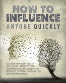 How to Influence Anyone Quickly