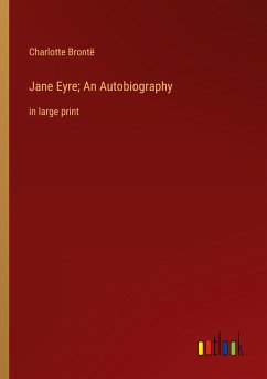 Jane Eyre; An Autobiography - Brontë, Charlotte