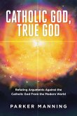 Catholic God, True God (eBook, ePUB)
