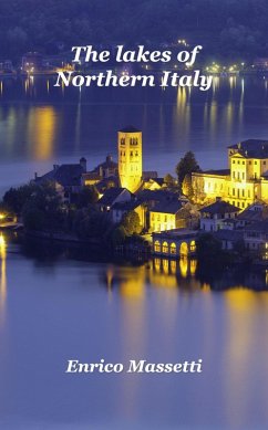 The Lakes of Northern Italy (eBook, ePUB) - Massetti, Enrico