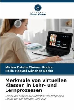 Merkmale von virtuellen Klassen in Lehr- und Lernprozessen - Chávez Rodas, Mirian Estela;Sánchez Borba, Naila Raquel