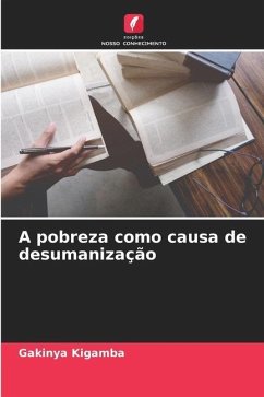 A pobreza como causa de desumanização - Kigamba, Gakinya