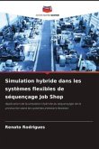 Simulation hybride dans les systèmes flexibles de séquençage Job Shop