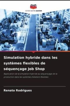 Simulation hybride dans les systèmes flexibles de séquençage Job Shop - Rodrigues, Renato