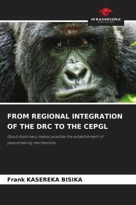 FROM REGIONAL INTEGRATION OF THE DRC TO THE CEPGL