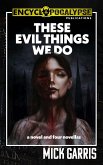 These Evil Things We Do: A Novel & Four Novellas (eBook, ePUB)