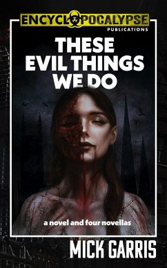 Cover These Evil Things We Do: A Novel & Four Novellas (eBook, ePUB)