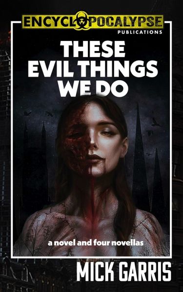 These Evil Things We Do: A Novel & Four Novellas (eBook, ePUB) These Evil Things We Do: A Novel & Four Novellas (eBook, ePUB)