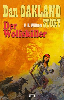 Dan Oakland Story 17: Der Wolfskiller (eBook, ePUB) - Wilken, U.H.