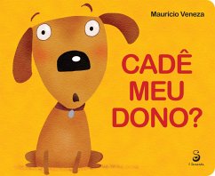 Cadê meu dono ? (eBook, ePUB) - Veneza, Maurício