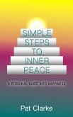 Simple Steps to Inner Peace: A Personal Guide into Happiness (eBook, ePUB)