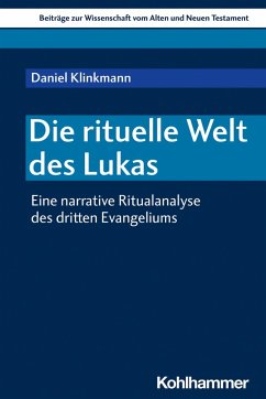 Die rituelle Welt des Lukas (eBook, PDF) - Klinkmann, Daniel