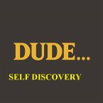 Dudes Self Discovery (eBook, ePUB)