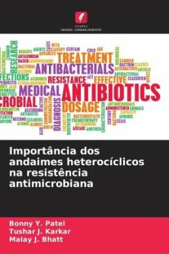 Importância dos andaimes heterocíclicos na resistência antimicrobiana - Patel, Bonny Y.;Karkar, Tushar J.;Bhatt, Malay J.