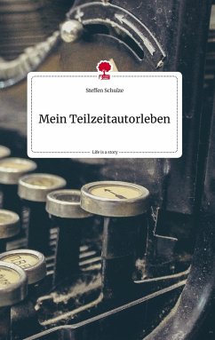 Cover Mein Teilzeitautorleben. Life is a Story - story.one