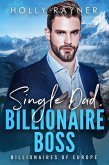 Single Dad, Billionaire Boss (Billionaires of Europe, #2) (eBook, ePUB)