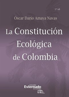 La Constitución Ecológica de Colombia - 3ra. Edición (eBook, PDF) - Amaya Navas, Oscar Darío