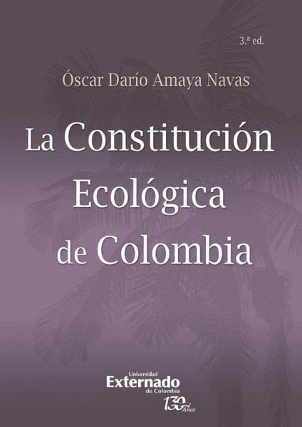 La Constitución Ecológica de Colombia - 3ra. Edición (eBook, PDF)