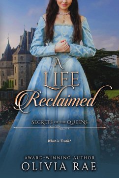 Cover A Life Reclaimed (Secrets of the Queens, #3) (eBook, ePUB)