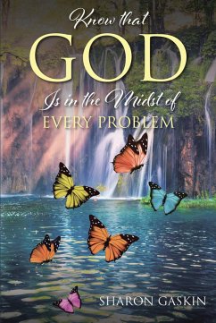 Know that GOD Is in the Midst of EVERY PROBLEM (eBook, ePUB) - Gaskin, Sharon