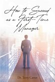How to Succeed as a First-Time Manager (eBook, ePUB) How to Succeed as a First-Time Manager (eBook, ePUB)